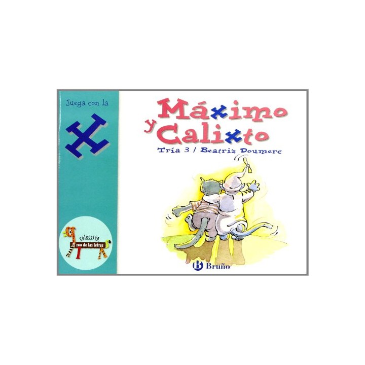 Máximo y Calixto. Juega con la "x". Tría 3.